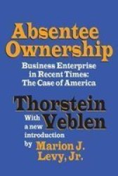 Absentee Ownership - Business Enterprise in Recent Times - The Case of America