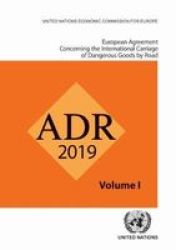 European Agreement Concerning The International Carriage Of Dangerous Goods By Road Adr - Applicable As From 1 January 2019 Two Volume Set Paperback