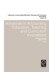 Advances In Accounting Education - Teaching And Curriculum Innovations Hardcover