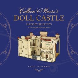 Colleen Moores Doll Castle Made By Rich Toys With Related Toys And Books