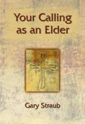 Your Calling As an Elder Your Calling As...