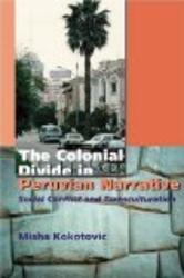 The Colonial Divide in Peruvian Narrative: Social Conflict and Transculturation