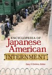 Encyclopedia Of Japanese American Internment hardcover