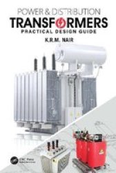 Power And Distribution Transformers - Practical Design Guide Hardcover