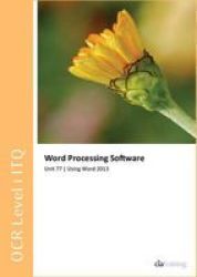 Ocr Level 1 Itq - Unit 77 - Word Processing Software Using Microsoft Word 2013 Spiral Bound