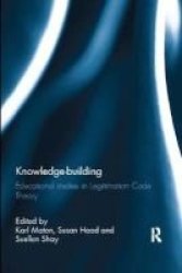 Knowledge-building - Educational Studies In Legitimation Code Theory Paperback