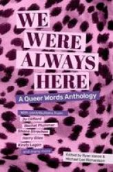 We Were Always Here - A Queer Words Anthology Paperback