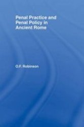 Penal Practice and Penal Policy in Ancient Rome