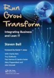 Run Grow Transform - Integrating Business And Lean It Hardcover
