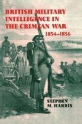British Military Intelligence In The Crimean War 1854-1856 Paperback