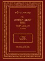 The Commentators&#39 Bible exodus - The Jps Miqra&#39 Ot Gedolot - Exodus hardcover Annotated Edition