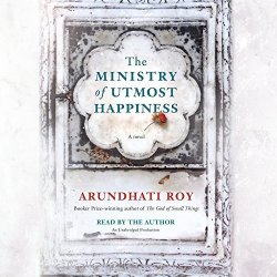 The Ministry Of Utmost Happiness: A Novel