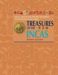 Treasures Of The Incas - Nazca Moche And The Pre-colombian Civilisations Of The Andes paperback