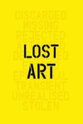 Lost Art: Missing Arworks Of Twentiet Hardcover