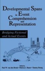 Developmental Spans in Event Comprehension and Representation - Bridging Fictional and Actual Events