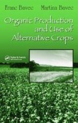 Organic Production and Use of Alternative Crops Books in Soils, Plants, and the Environment