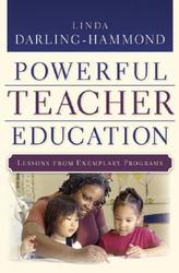 Powerful Teacher Education: Lessons from Exemplary Programs