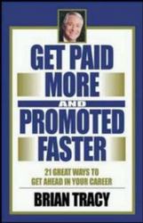 Get Paid More and Promoted Faster