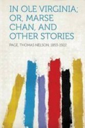In Ole Virginia Or Marse Chan And Other Stories Paperback
