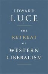 The Retreat Of Western Liberalism Hardcover