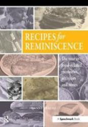 Recipes For Reminiscence - The Year In Food-related Memories Activities And Tastes Paperback New Ed