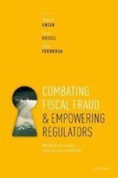 Combating Fiscal Fraud And Empowering Regulators - Bringing Tax Money Back Into The Coffers Hardcover