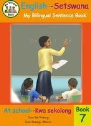 Bilingual Sentence Book: At School English-setswana Paperback