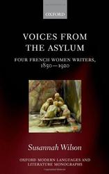 Voices from the Asylum - Four French Women Writers, 1850-1920 Hardcover