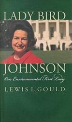 Lady Bird Johnson: Our Environmental First Lady