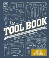 The Tool Book - A Tool Lover& 39 S Guide To Over 200 Hand Tools Hardcover
