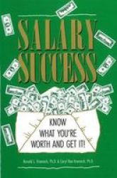 Salary Success - Know What You& 39 Re Worth & Get It Paperback
