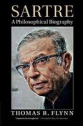 Sartre - A Philosophical Biography Paperback