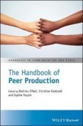 The Handbook Of Peer Production Hardcover