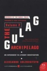 The Gulag Archipelago Volume 2: An Experiment in Literary Investigation P.S.