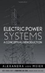 Electric Power Systems: A Conceptual Introduction Wiley Survival Guides in Engineering and Science