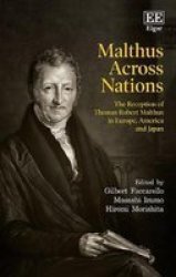 Malthus Across Nations - The Reception Of Thomas Robert Malthus In Europe America And Japan Hardcover