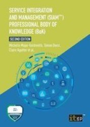Service Integration And Management Siam Tm Professional Body Of Knowledge Bok Paperback 2ND Ed.