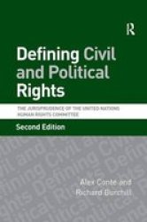 Defining Civil And Political Rights - The Jurisprudence Of The United Nations Human Rights Committee Paperback 2ND New Edition