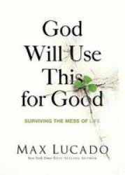 God Will Use This For Good - Surviving The Mess Of Life paperback