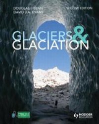 Glaciers And Glaciation paperback 2nd Revised Edition
