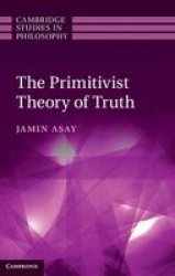 The Primitivist Theory Of Truth Hardcover New