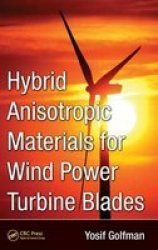 Hybrid Anisotropic Materials For Wind Power Turbine Blades Hardcover