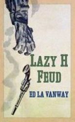 Lazy H Feud Large Print Hardcover Large Type Large Print Edition
