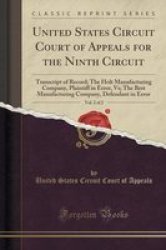 United States Circuit Court Of Appeals For The Ninth Circuit Vol. 2 Of 2 - Transcript Of Record The Holt Manufacturing Company Plaintiff In Error Vs The Best Manufacturing Company Defendant In Error Classic Reprint Paperback