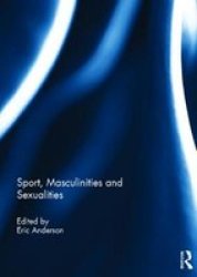 Sport Masculinities And Sexualities Hardcover