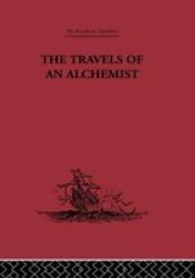 The Travels of an Alchemist: The Journey of the Taoist Ch'ang-Ch'un from China to the Hundukush at the Summons of Chingiz Khan Broadway Travellers