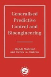 Generalized Predictive Control And Bioengineering Series in Systems and Control