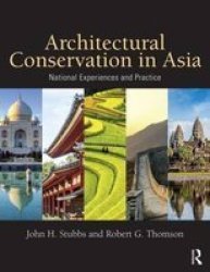 Architectural Conservation In Asia - National Experiences And Practice Hardcover