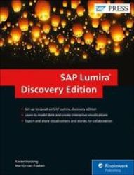 Sap Lumira Discovery Edition - The Comprehensive Guide Hardcover