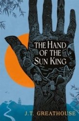 The Hand Of The Sun King - An Exquisite Epic Fantasy Where Loyalty Is Tested Legacy Is Questioned And Magic Fills Every Page Paperback
